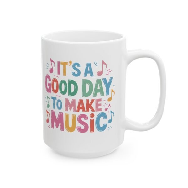 It's a Good Day to Make Music Ceramic Mug - Teacher Appreciation Day Gift, Musician Cup, Music Teacher Gift, Music Coffee Mug