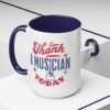 Music Teacher Coffee Mug, Thank A Musician Today - Fourth of July Independence Day Teacher Gift, Musician Appreciation Cup, Teacher Gift