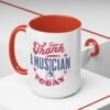 Music Teacher Coffee Mug, Thank A Musician Today - Fourth of July Independence Day Teacher Gift, Musician Appreciation Cup, Teacher Gift
