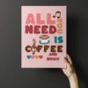 All You Need is Coffee and Music Poster – Music Teacher Classroom Decor